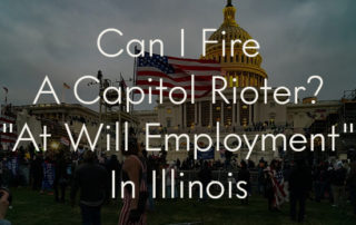 A raucous crowd gathered in support of president Trump preceding the storming of the U.S. Capitol building on January 6th, 2021. Overlaid is the text of the blog post: Can I Fire A Capitol Rioter? "Employment At Will" in Illinois