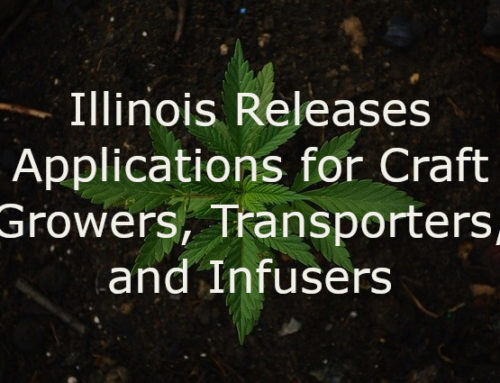 Illinois Releases Cannabis Applications for Craft Growers, Transporters, and Infusers