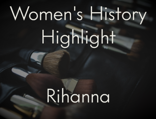 Women’s History Highlight: Rihanna