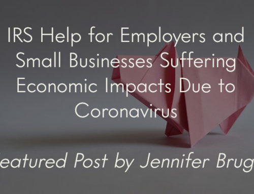 IRS Help for Employers/Small Businesses Suffering Economic Impacts Due to Coronavirus [Featured Post]