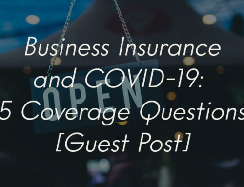 Business Insurance and COVID-19: 5 Coverage Questions [Guest Post]