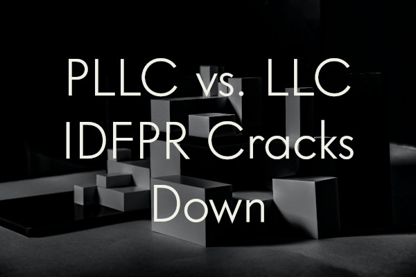 post title: pllc vs llc idfpr cracks down