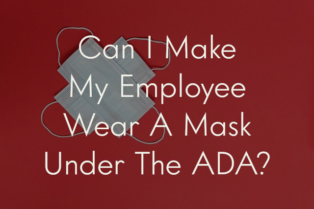 A red background with two surgical masks crossed in an X. Overlaid is the title of the blog post: "Can I Make My Employee Wear a Mask Under the ADA?"