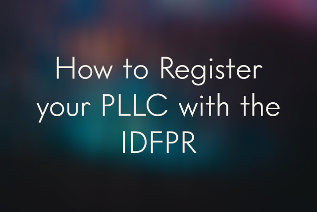 A blurry abstract blue and black background overlaid with the blog title: How to Register your PLLC with the IDFPR