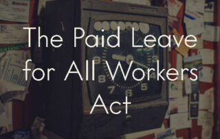 A timeclock and time cards in sepia, overlaid with the title of the blog post: The Paid Leave for All Workers Act