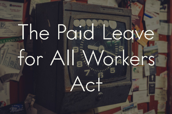 A timeclock and time cards in sepia, overlaid with the title of the blog post: The Paid Leave for All Workers Act
